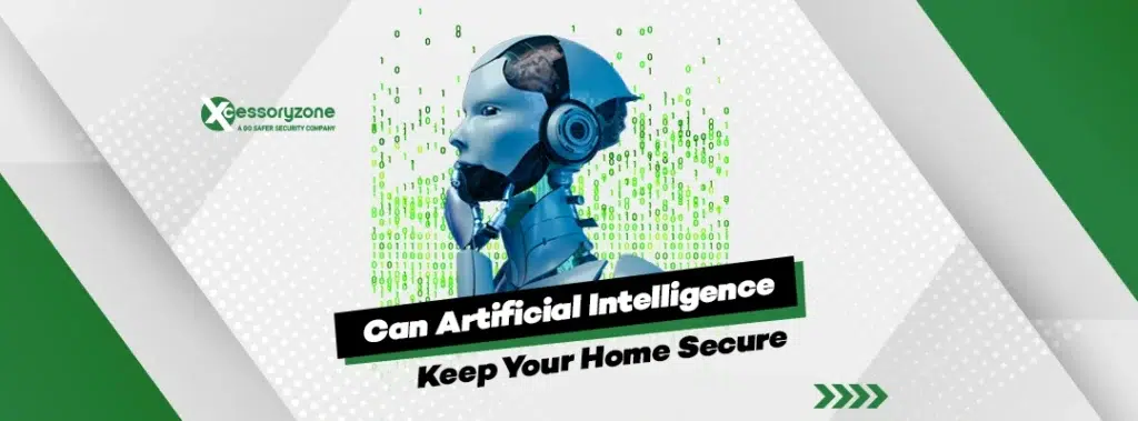 Can Artificial Intelligence Keep Your Home Secure
