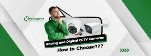 How to Choose Between Analog and Digital CCTV Cameras for Your Home or Business?