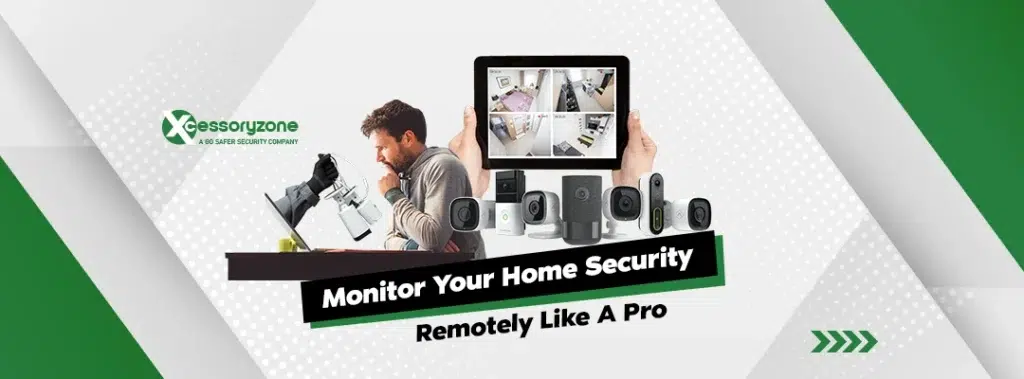 How to Monitor Your Own Home Security System Remotely Like A Pro