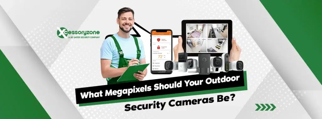 What Megapixels Should Your Outdoor Security Cameras Be?